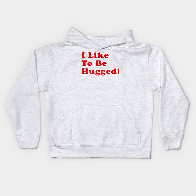 I Like To Be Hugged! - Good Guys - Child's Play - Chucky Kids Hoodie by Ryans_ArtPlace